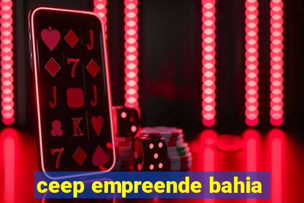 ceep empreende bahia